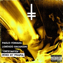 Paolo Ferrara, Lorenzo Raganzini - Firestarter (Pisapia Remix) (Extended Mix) [HEX Recordings]