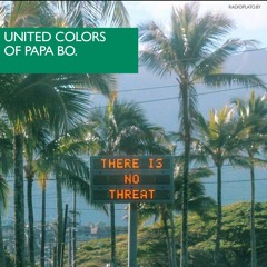 United Colors Of Papa Bo - There Is No Threat