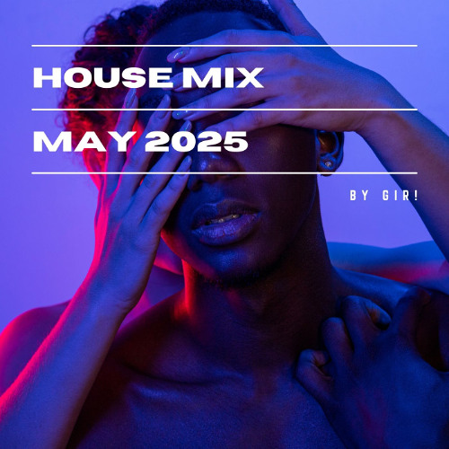 House Mix May 2025