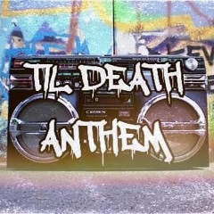 "Til Death Anthem"(Prod By. LethalNeedle)