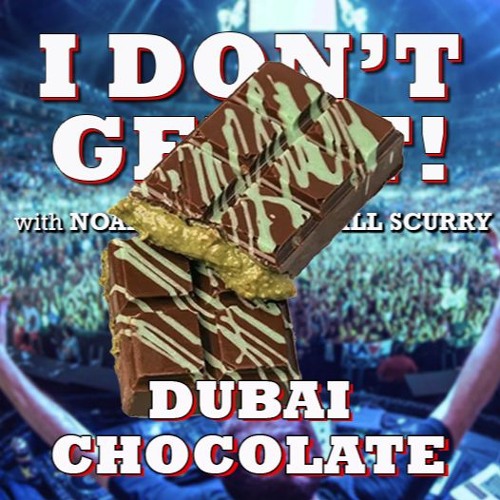 I Don't Get It: Dubai Chocolate