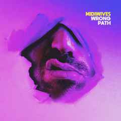 Midiwives - Wrong Path