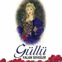 Güllü - Yalan Sevgiler