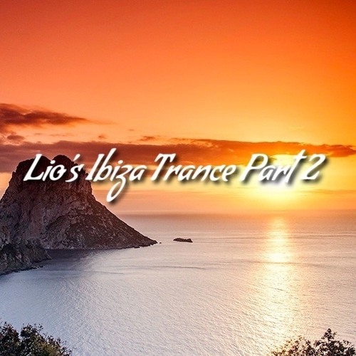 Lio's Ibiza Trance Part 2 (Classics)
