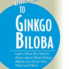 READ EPUB User's Guide to Ginkgo Biloba (Basic Health Publications User's Guide)
