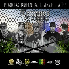 B Raster,Menace,Tanke One,Pedro Cirax ,Kapel Da Mosst Tenemos El Control