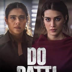 Do_Patti__Akhiyaan_De_Kol__Song__Kriti_S,_Kajol,_Shaheer_S___Shilpa_R,_Tanishk_B,_2024by-abdulkarim