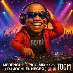 Merengue Tipico MIx 1125 ( Dj Jochi El Negro ) TQCM