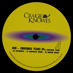 PREMIERE: OCB - Crocodile Tears [Craigie Knowes]