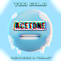 Sickmode & Rooler - TOO COLD (AceTone's Xtra Raw Edit)