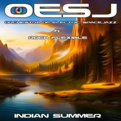 INDIAN SUMMER - OESJ ft. Rock Flexible