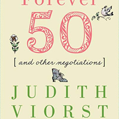 FREE EPUB 📂 Forever Fifty (Judith Viorst's Decades) by  Judith Viorst PDF EBOOK EPUB