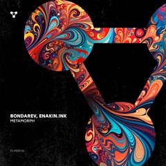 Premiere: Bondarev & Enakin.ink ‒ Metamorph  (Original Mix) [Plombir Music]