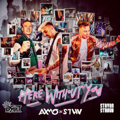 AXMO & STVW - HERE WITHOUT YOU (DRIFT X STEVEN STRAUB REMIX)
