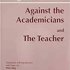 DOWNLOAD EBOOK 📥 Against Academicians and the Teacher by St. Augustine EPUB KINDLE P