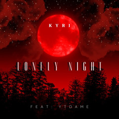 LONELY NIGHT FT.ytdame