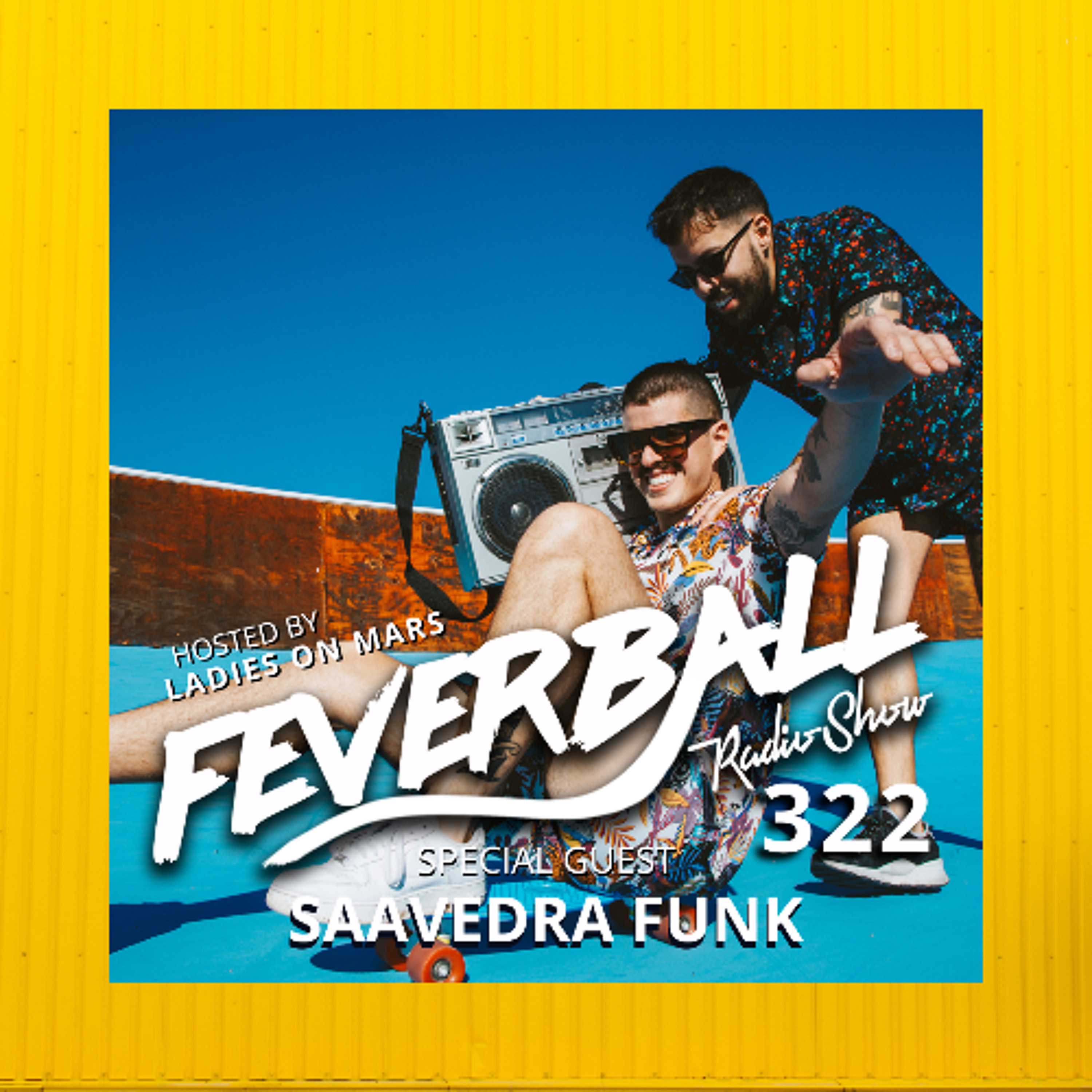 Feverball Radio Show 322 with Ladies On Mars + Saavedra Funk episode artwork