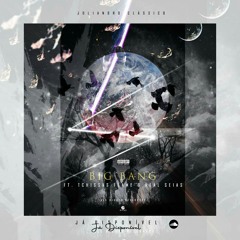 Big Bang Ft. Tchissas Flame & Real Seias [Prod. SóMagic]