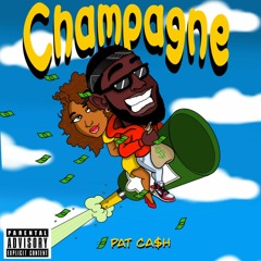 Pat Ca$h - Champagne