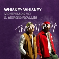 TRAVISTY - Whiskey Whiskey REMIX