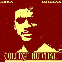 COLLEGE NU CHAL BY KAKA JI - REMAKE SONG - KAKA JI NEW SONG - KAKA ALL SONGS - NEW PUNJABI SONGS