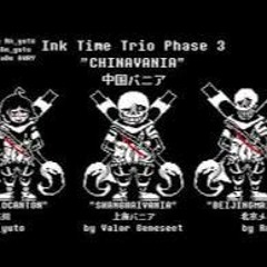 [Ink Time Trio Phase 3] CHINAVANIA (By Rn_yuto)
