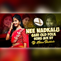 Nee Nadkalu Sari Old Folk Song Dj Remix By DJ Kishan.mp3
