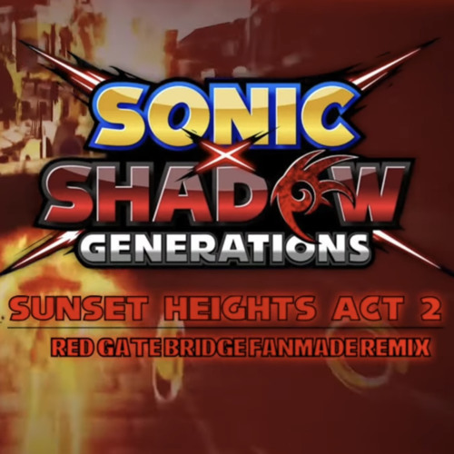 Sunset Heights Act 2 (By: EssenceKnight) - Sonic x Shadow Generations