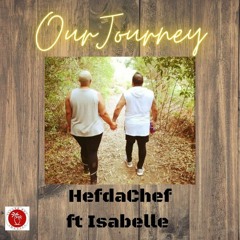 Hef da Chef ft Isabelle - Our Journey .mp3