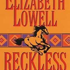 [Free] PDF 📨 Reckless Love (MacKenzie-Blackthorn, 1) by  Elizabeth Lowell &  Laural