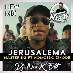 Master KG - Jerusalema Ft Nomcebo Zikode (Dj NexX CLub Edit)