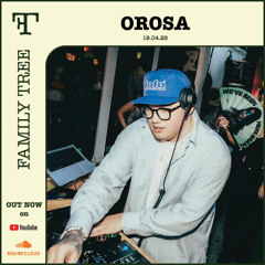 OROSA | Family Tree Vol 10 | LIVE MIX