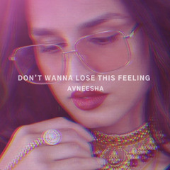 Don’t Wanna Lose This Feeling (DUM MARO DUM REMAKE) | AVNEESHA