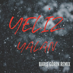 YALAN (BARIŞ GÖREN REMIX)
