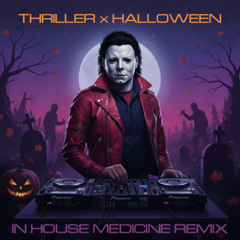 Michael Jackson - Thriller x Halloween (In House Medicine Remix)