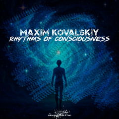 Maxim Kovalskiy - Rhythms Of Consciousness (Radio Edit)
