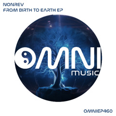 OUT NOW: NONREV - FROM BIRTH TO EARTH EP (OmniEP460)