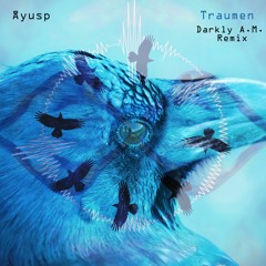 TRAUMEN (DARKLY A.M. REMIX)