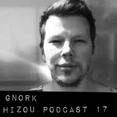 Hizou Podcast 17 # GNORK