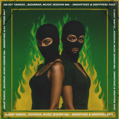 Daddy Yankee - Bzrp Music Sessions, Vol. 0_66 (Smoothies & Droppers Baile Funk Remix)