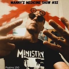 Manny'z Medicine Show #32 December 31st, 2023'