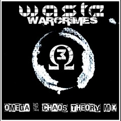 Omega 3 (Chaos Theory Mix) by W.A.S.T.E.
