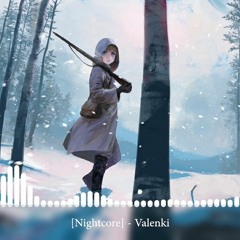 Nightcore - Valenki