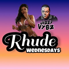 R&B Then Dancehall Gyal Tunes RHUDE WEDNESDAYS