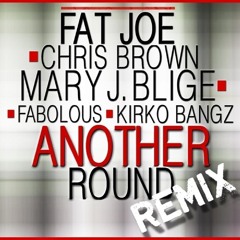 Another Round (Remix) [feat. Chris Brown, Fabolous, Kirko Bangz & Mary J. Blige]