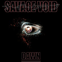 Savage Void - Dawn (Techno Mix)