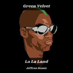 La La Land (Jeffron Remix)