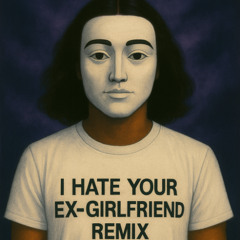 Banks ft Doechii - I hate your ex girlfriend (justaguy remix)