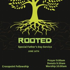 6/23/24- Rooted (Week 2)