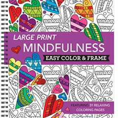 [Free] EBOOK 📖 Large Print Easy Color & Frame - Mindfulness (Adult Coloring Book) by